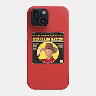 Herkland Nables - That Ol' Woofman Don't Scare Me Phone Case