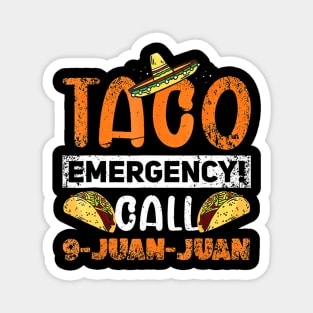 Taco Emergency Call 9 Juan Juan Mexican Cinco De Mayo Magnet