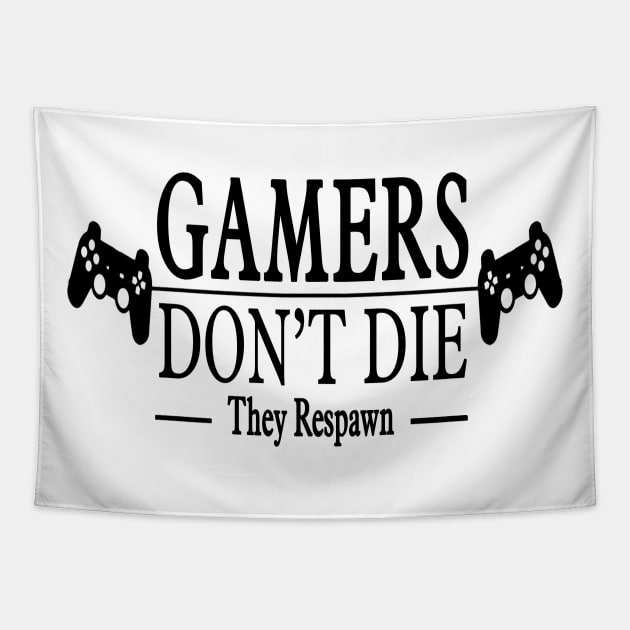 Gamers Dont  Die ! Tapestry by chrisioa