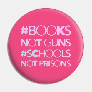 Books Not Guns Schools Not Prisons #3 Pin