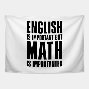 'English Is Important But Math Is Importanter' Teacher Tapestry