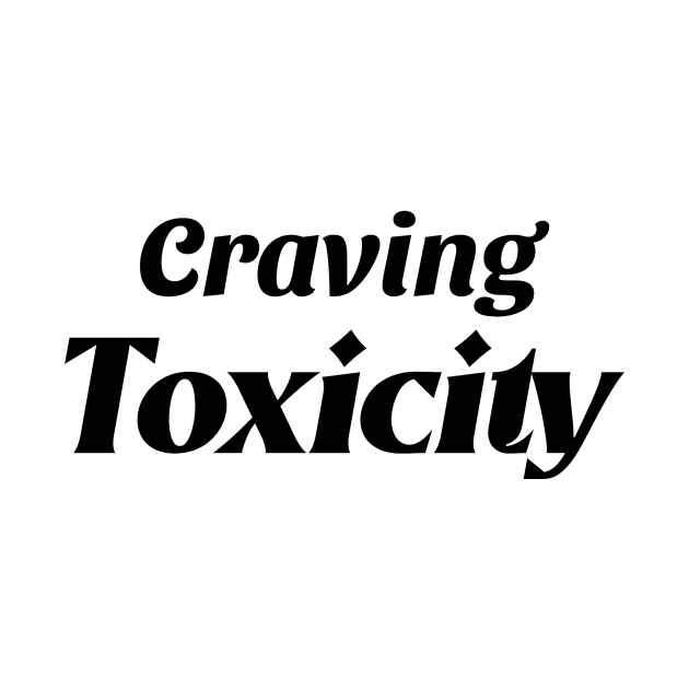 Craving Toxicity by The Brand