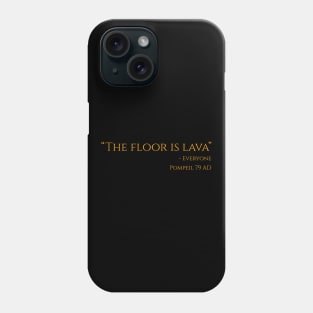 The Floor Is Lava Phone Case