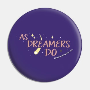 As Dreamers Do Pin