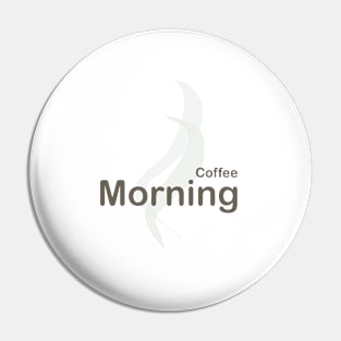 Coffee Morning Pin