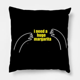 I need a huge margarita 2020 Pillow