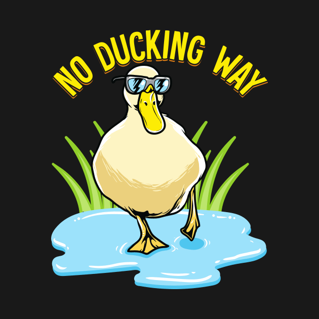 No Ducking Way Adorable Duck Pun Duckling by theperfectpresents