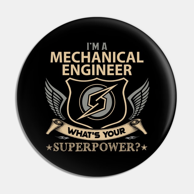 Mechanical Engineer T Shirt - Superpower Gift Item Tee Pin by Cosimiaart