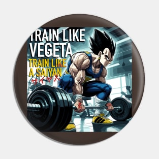 Train Like Vegeta Pin