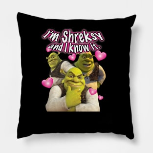 I'm Shreksy and I Know It. Pillow