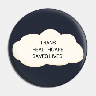 Trans Healthcare Saves Lives - Transgender Pin