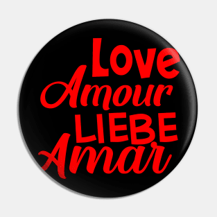 Love, Amour, Liebe, Amar Pin