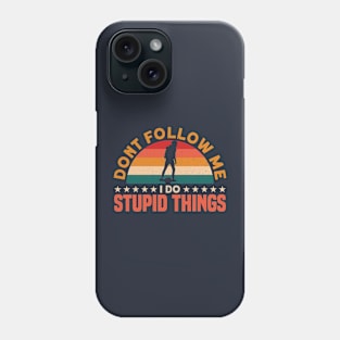 Funny One Wheel Don't Follow Me Onewheel Phone Case