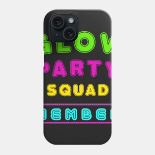 Glow Party Squad Member - Group Rave Party Outfit Phone Case