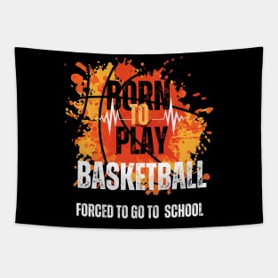Born to Play Basketball, Forced to Go to School Tapestry