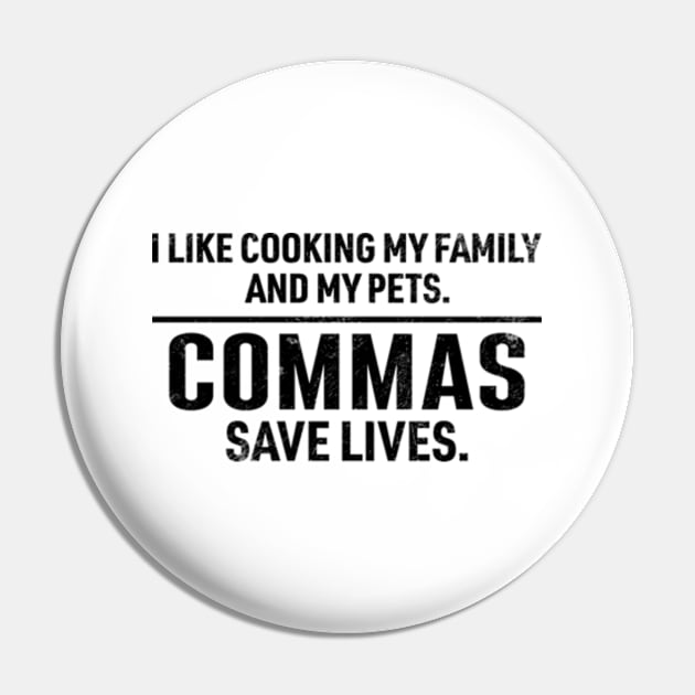 Commas Save Lives. I Like Cooking my Family and My Pets. Pin by RiseInspired