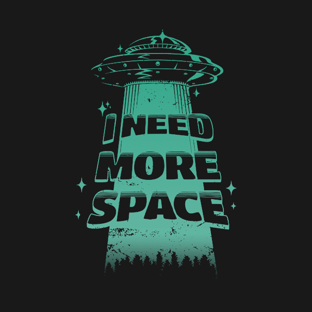 I Need More Space Astronaut Alien UFO Funny Alien Abductees by Trendy Merch