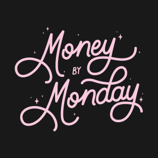 Money By Monday - Pink T-Shirt