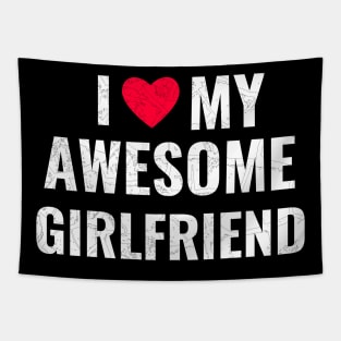 I Love My Awesome Girlfriend couples valentines day men women gift Tapestry