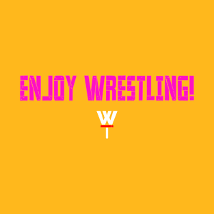 Enjoy Wrestling Elegant 2! T-Shirt