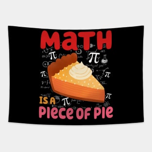 Math is a Piece of Pie - Math Lover Pi Day Kids Student 3.14 Tapestry