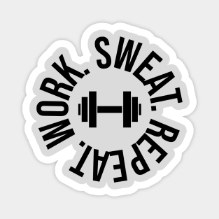 Work Sweat Repeat - Gym workout Magnet