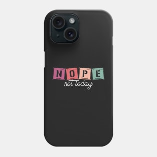 Nope Not Today Periodic Elements Symbol Phone Case