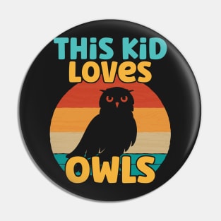 Kids This Kid Loves Owls - Owl lover design Pin