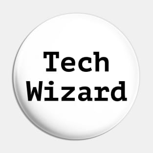 Tech wizard funny t-shirt Pin