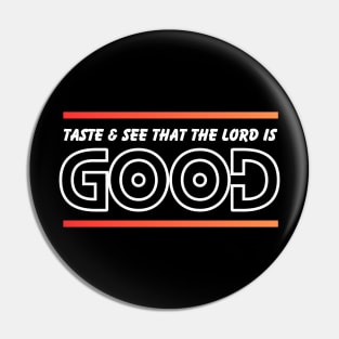 Taste And See That The Lord is Good | Christian Pin