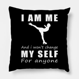 ice skating I am me and i won't change my self for anyone Pillow