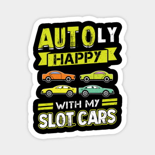 AUTOly Happy With My Slot Cars Magnet