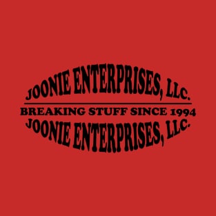 Joonie Enterprises, LLC: Breaking Stuff Since 1994 T-Shirt