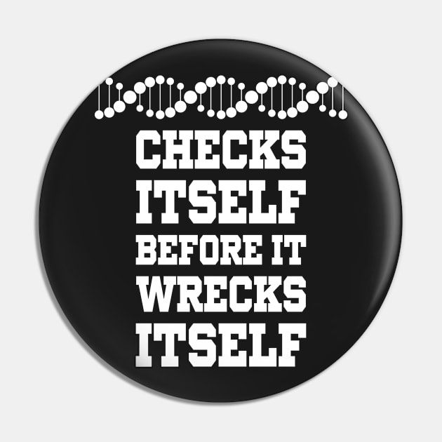 Check Yourself Before You Wreck Your DNA Genetics Pin by ScienceCorner