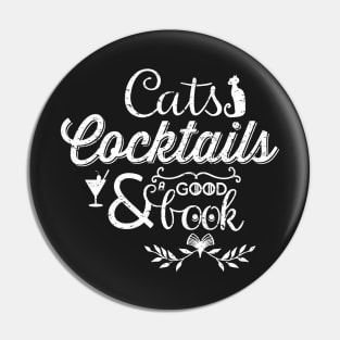 Cats Cocktails and a Good Book White Pin