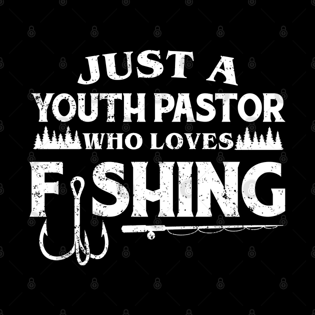 Just a Youth Pastor who loves fishing by FanaticTee