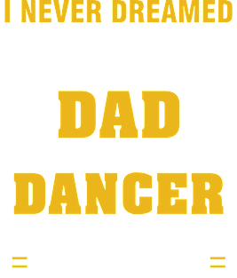 DANCER Dad  – Super Cool Dad Of Freaking Awesome DANCER Magnet