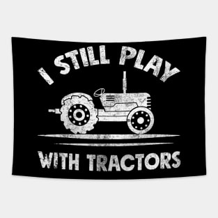 I still play with tractors Tapestry