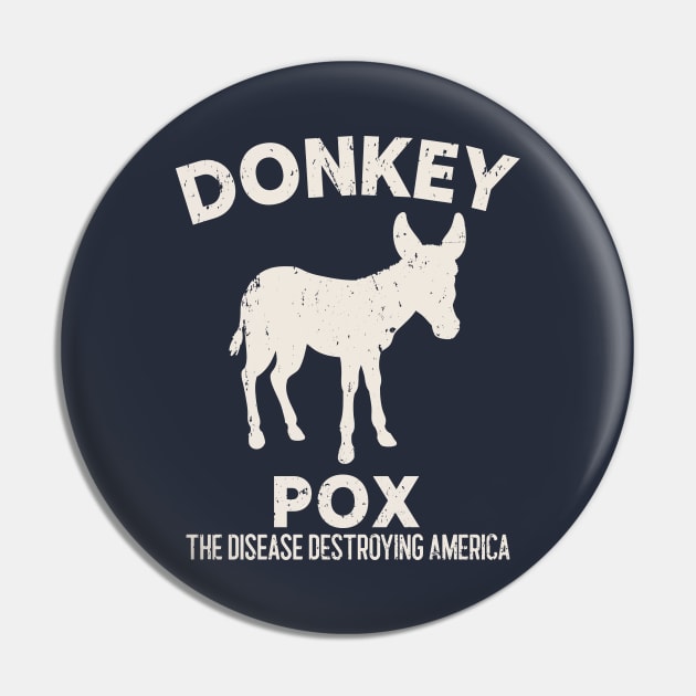 Donkey Pox - The Disease Destroying America Pin by Etopix