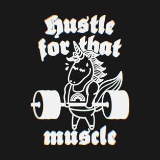 Hustle For That Muscle T-Shirt