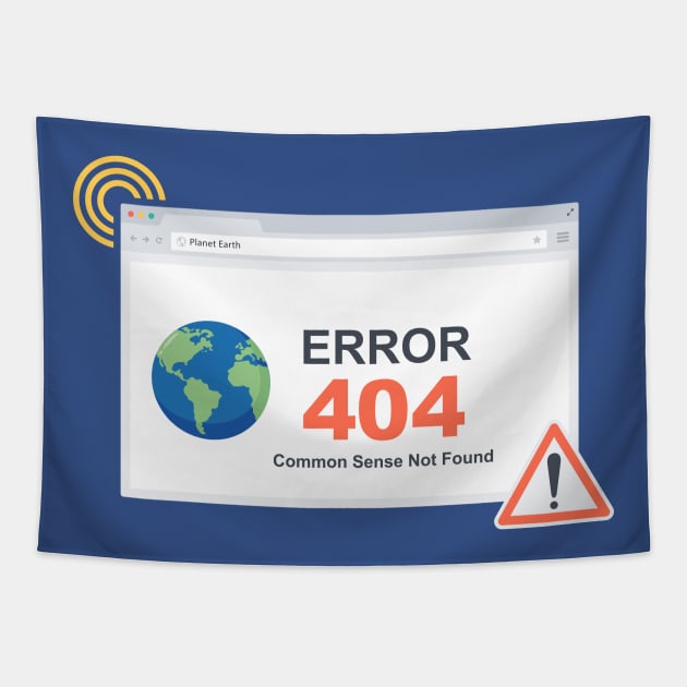 Error 404: Common Sense Not Found - Funny Computer Programmer Joke Tapestry by TwistedCharm