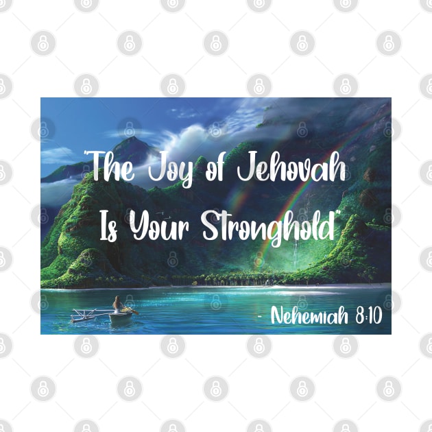 The Joy of Jehovah is your Stronghold by hotzelda