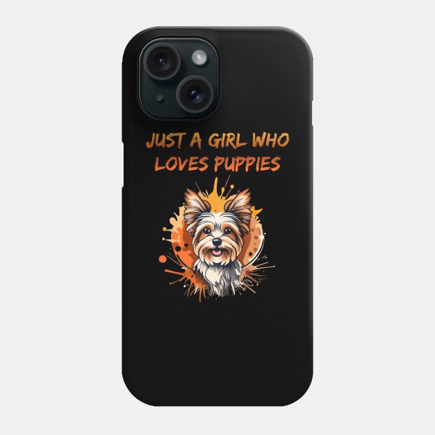 Just A girl who loves puppies Phone Case by Double You Store