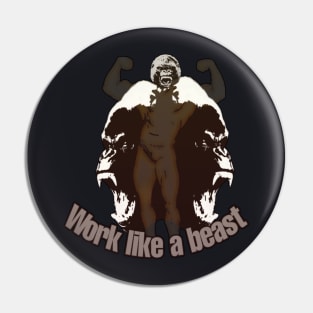 Work like a beast, bodybuilding tshirt Pin