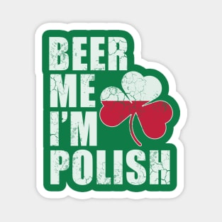 Beer Me Im Polish St Patricks Day Irish Poland Magnet