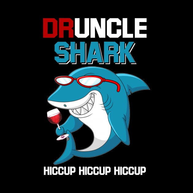 Druncle Shark Hiccup Hiccup Hiccup Drunk Uncle-wine by Danielsmfbb