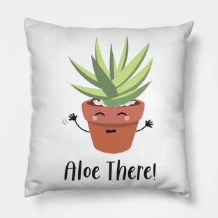 Aloe Vera Funny Succulent Plant, Aloe There! Pillow