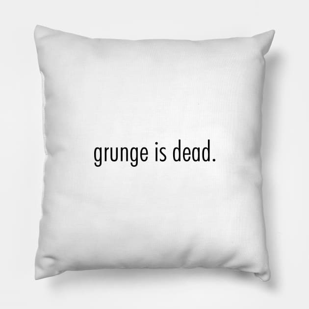 grunge is dead Pillow by Qualityshirt