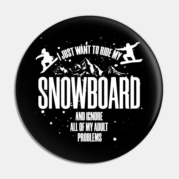 I just want to ride my snowboard and ignore all my adult problems Pin by NEFT PROJECT