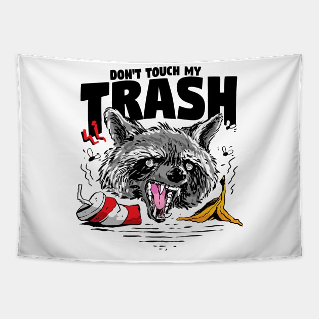 Funny Raccoon Live Fast Eat Trash Don't Touch My Trash Tapestry by A Comic Wizard